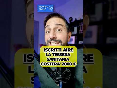 Iscritto AIRE fuori UE? Tessera sanitaria solo pagando 2.000€ l’anno. Finita la pacchia