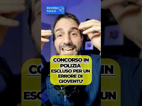 Concorso Polizia: escluso per aver “confessato” un errore di gioventù