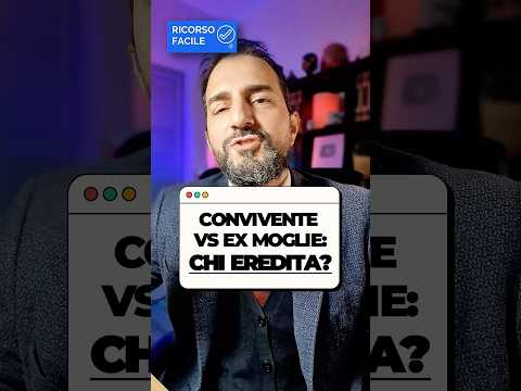 Convivente o ex moglie: chi eredita davvero?
