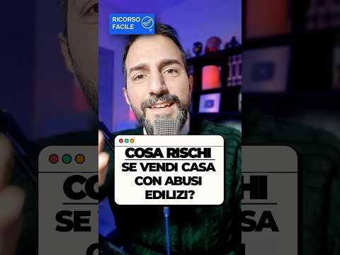 Cosa rischi se vendi casa senza segnalare la presenza di abusi edilizi?