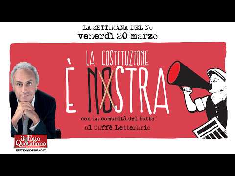 La Costituzione è nostra, la serata conclusiva con la comunità del Fatto