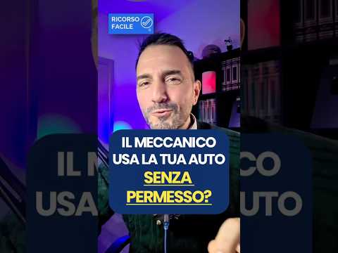 Lasci l’auto dal meccanico e ti arriva una multa? Attenzione: potrebbe essere reato.