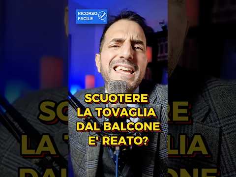 Scuotere la tovaglia dal balcone è reato? Vediamo insieme