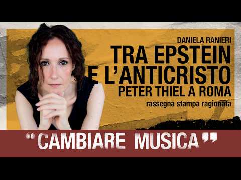 Tra Epstein e l’Anticristo. “L’anima nera” Thiel sbarca a Roma
