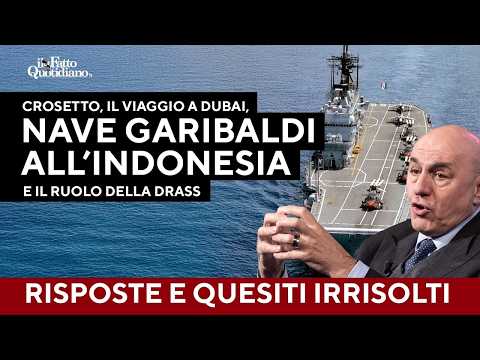 Crosetto, nave Garibaldi all’Indonesia, Drass e il viaggio a Dubai. Risposte e quesiti irrisolti