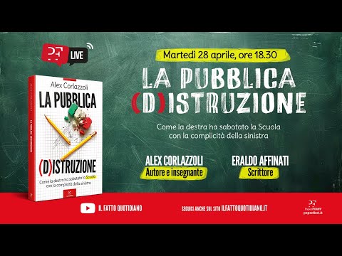 La pubblica (d)istruzione. Come la destra ha sabotato la Scuola con la complicità della sinistra