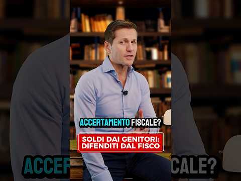 SOLDI DEI GENITORI E FISCO: Rischi un Accertamento se fai così | Avv. Angelo Greco