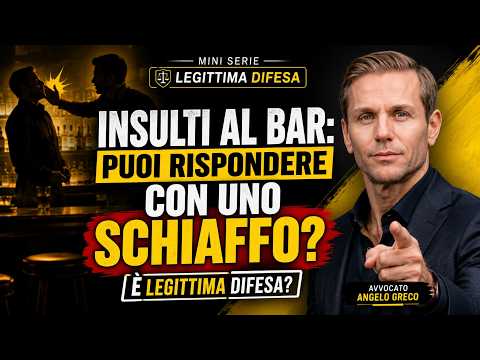 INSULTI AL BAR: PUOI RISPONDERE CON UNO SCHIAFFO?| Avv. Angelo Greco