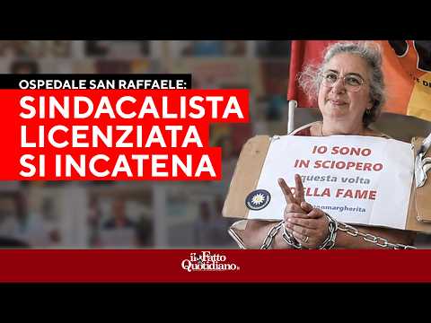 Ospedale San Raffaele, licenziata per aver denunciato la malasanità: sindacalista si incatena